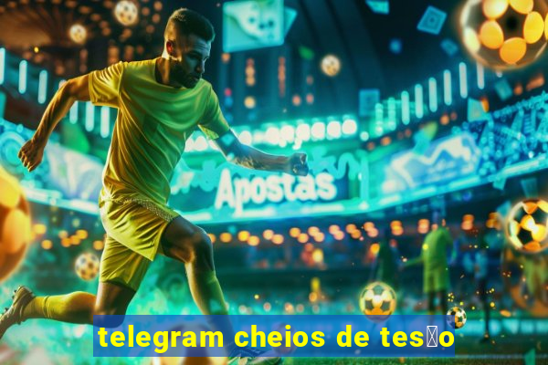 telegram cheios de tes茫o